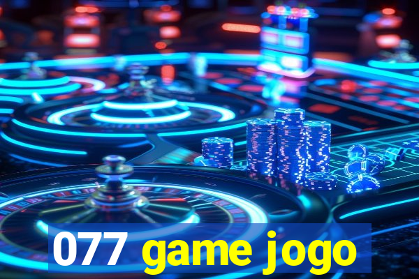 077 game jogo